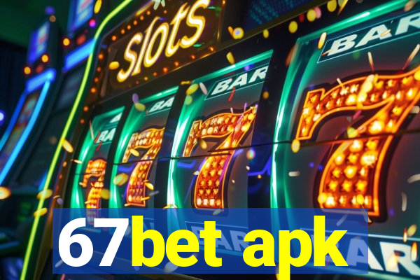 67bet apk